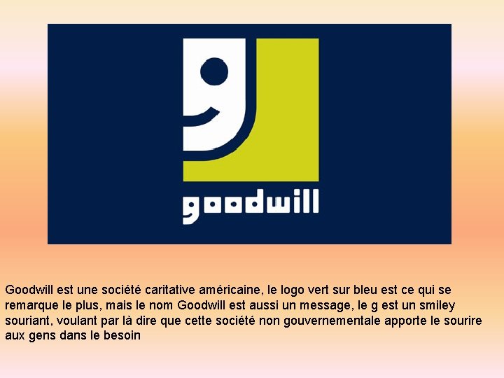 Goodwill est une société caritative américaine, le logo vert sur bleu est ce qui