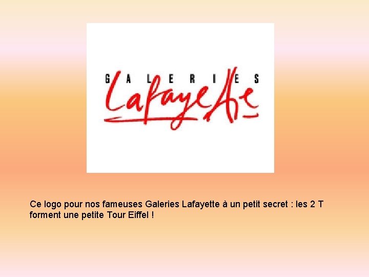 Ce logo pour nos fameuses Galeries Lafayette à un petit secret : les 2