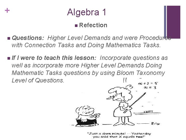 + Algebra 1 n Refection n Questions: Higher Level Demands and were Procedures with + Algebra 1 n Refection n Questions: Higher Level Demands and were Procedures with