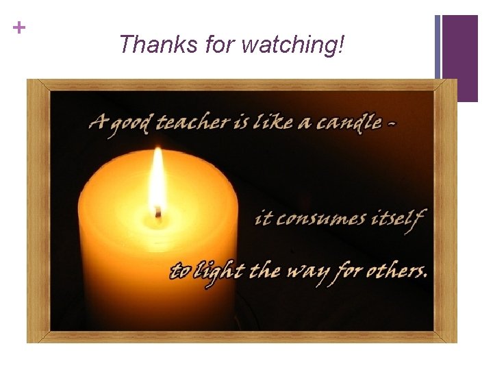 + Thanks for watching! + Thanks for watching!