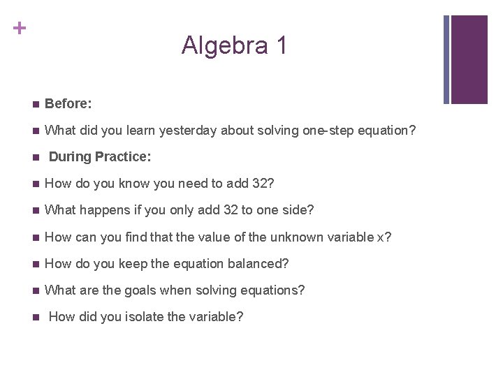 + Algebra 1 n Before: n What did you learn yesterday about solving one-step + Algebra 1 n Before: n What did you learn yesterday about solving one-step