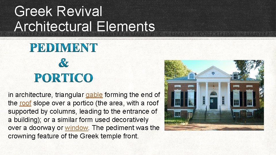 Greek Revival Architectural Elements in architecture, triangular gable forming the end of the roof