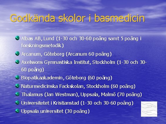 Godkända skolor i basmedicin Albas AB, Lund (1 -30 och 30 -60 poäng samt