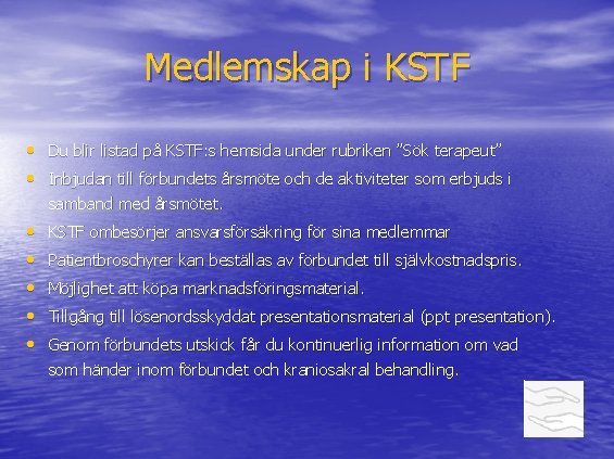 Medlemskap i KSTF • Du blir listad på KSTF: s hemsida under rubriken ”Sök