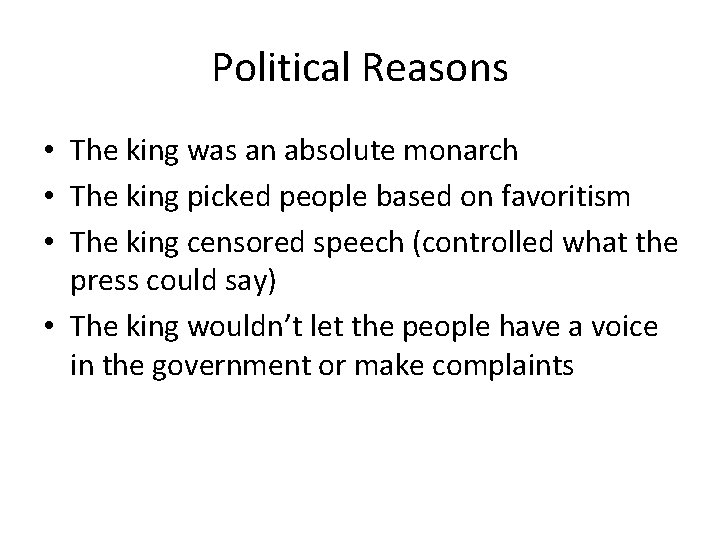 Political Reasons • The king was an absolute monarch • The king picked people