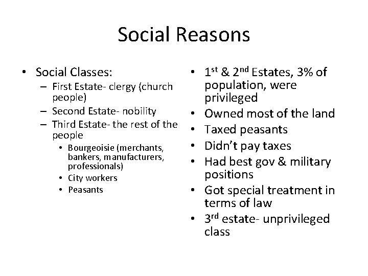 Social Reasons • Social Classes: • 1 st & 2 nd Estates, 3% of