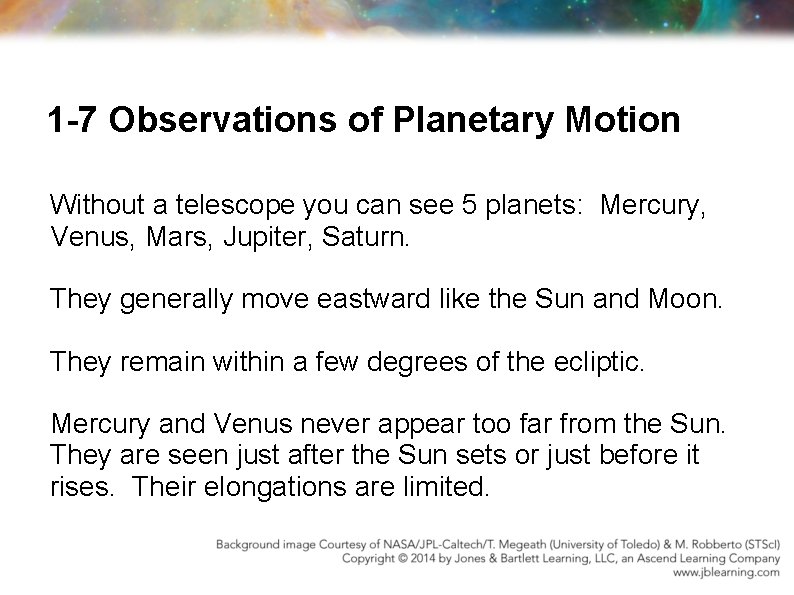 1 -7 Observations of Planetary Motion Without a telescope you can see 5 planets: