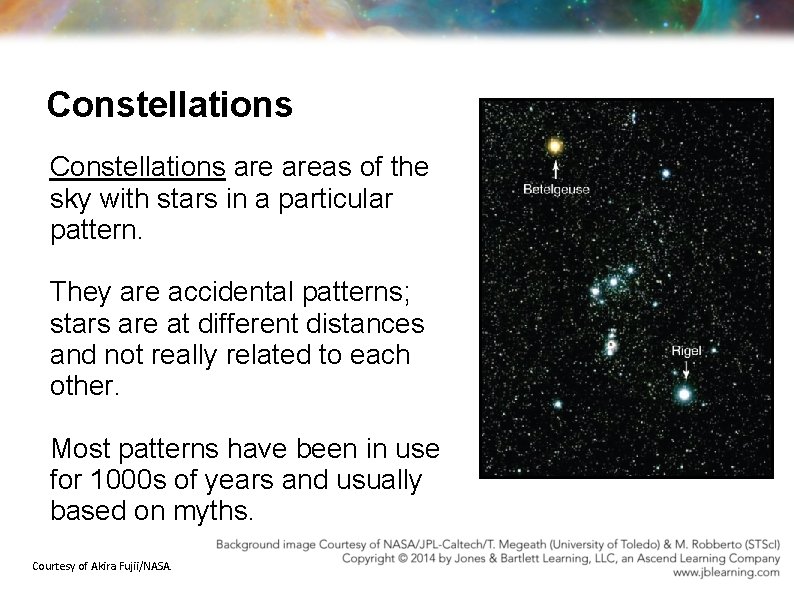 Constellations are areas of the sky with stars in a particular pattern. They are