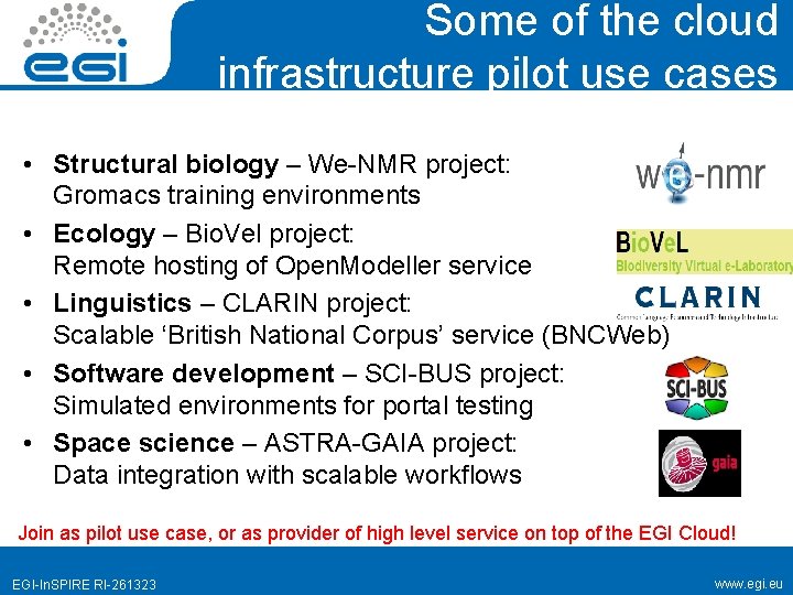 Some of the cloud infrastructure pilot use cases • Structural biology – We-NMR project: