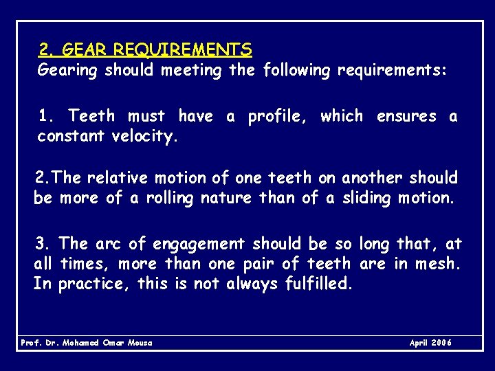 2. GEAR REQUIREMENTS Gearing should meeting the following requirements: 1. Teeth must have a