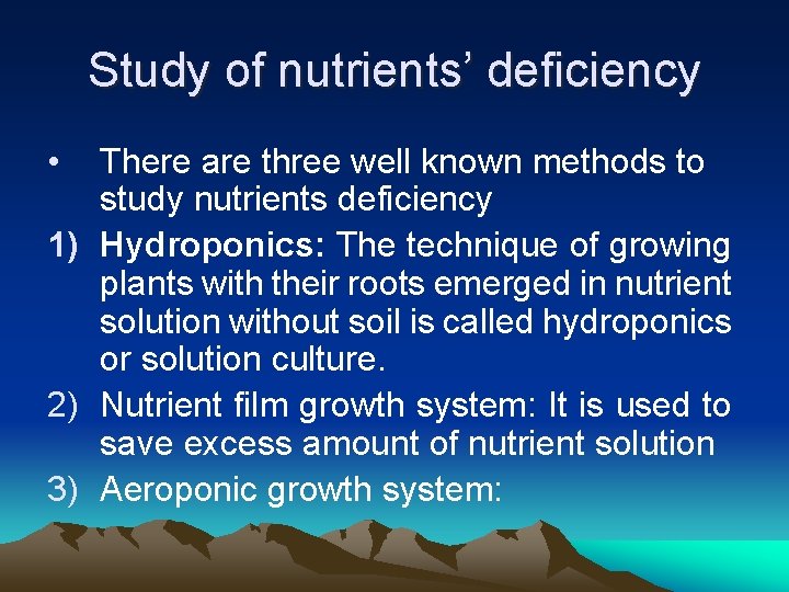 Study of nutrients’ deficiency • There are three well known methods to study nutrients