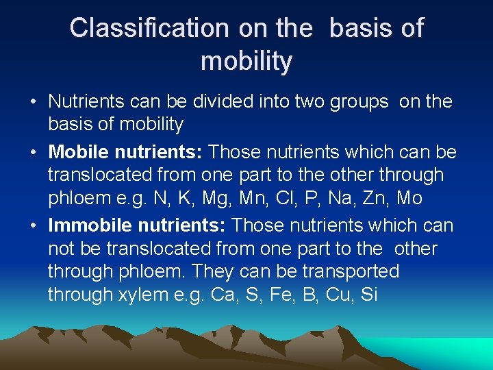 Classification on the basis of mobility • Nutrients can be divided into two groups