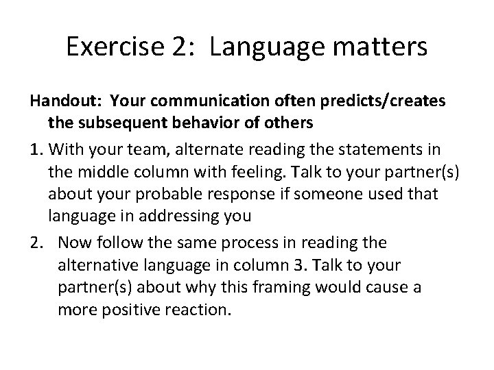 Exercise 2: Language matters Handout: Your communication often predicts/creates the subsequent behavior of others