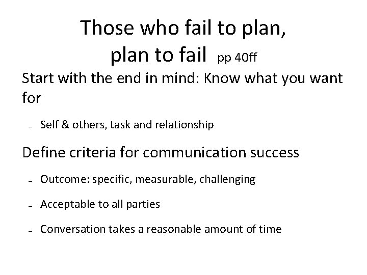 Those who fail to plan, plan to fail pp 40 ff Start with the