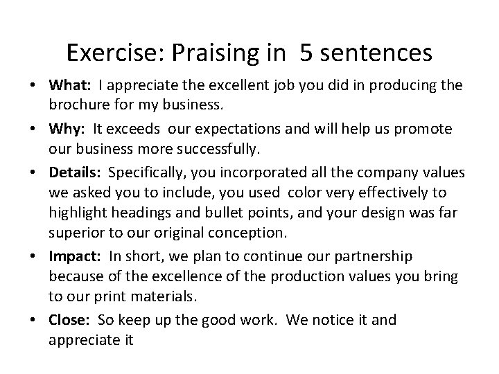 Exercise: Praising in 5 sentences • What: I appreciate the excellent job you did