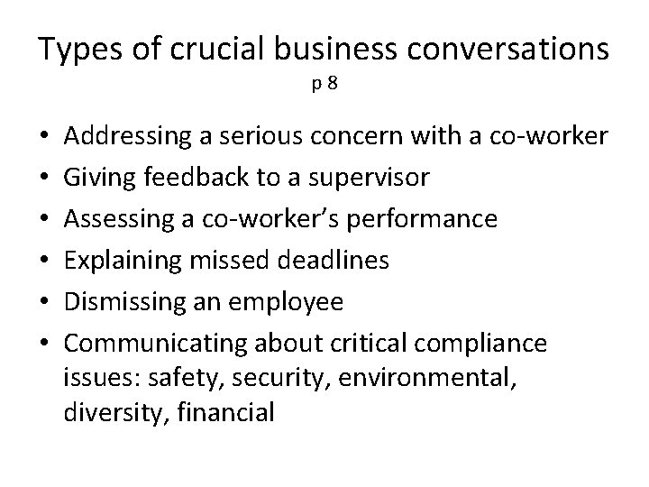 Types of crucial business conversations p 8 • • • Addressing a serious concern