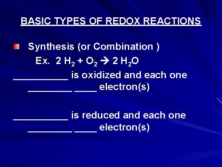 Redox Types OxidationReduction Reactions REDOX reactions Oxidation the loss of