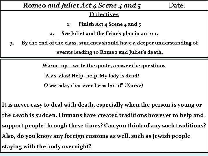 Romeo and Juliet Act 4 Scene 4 and 5 Date: Objectives 1. 2. 3.