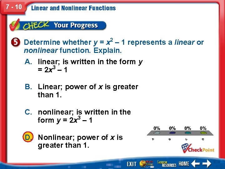 7 - 10 Determine whether y = x 2 – 1 represents a linear