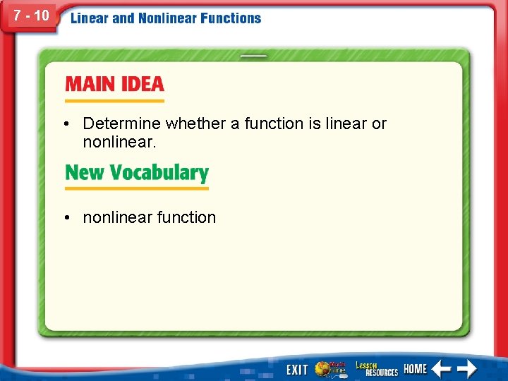 7 - 10 • Determine whether a function is linear or nonlinear. • nonlinear