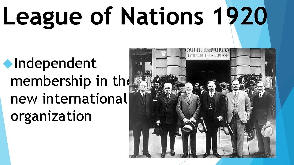 League of Nations 1920 Independent membership in the new international organization 