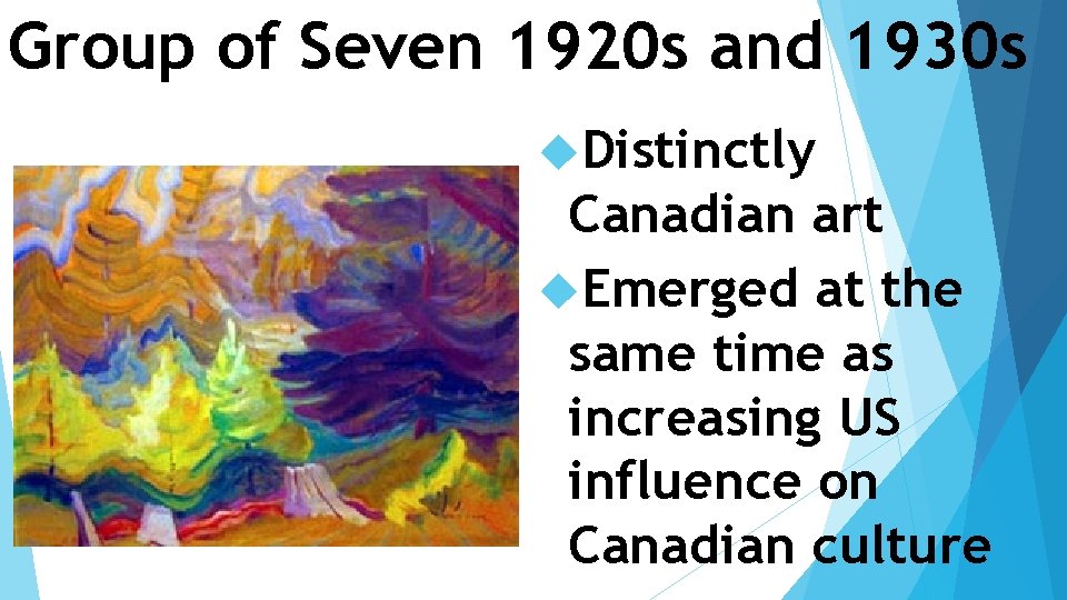Group of Seven 1920 s and 1930 s Distinctly Canadian art Emerged at the
