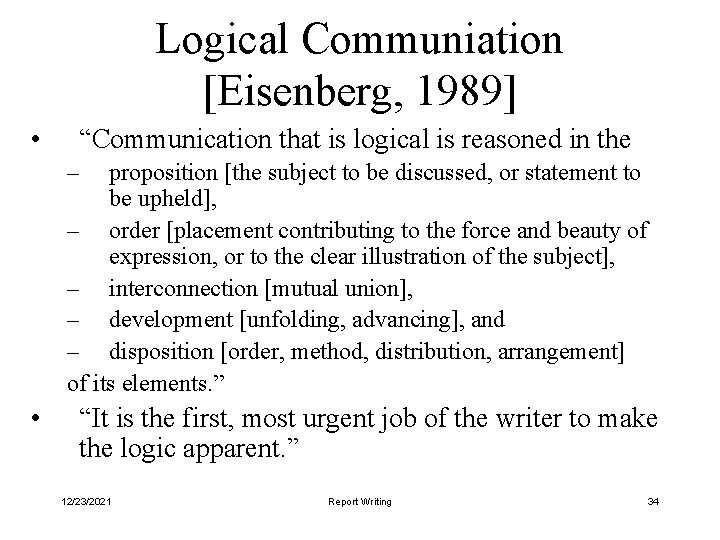 Logical Communiation [Eisenberg, 1989] • “Communication that is logical is reasoned in the –