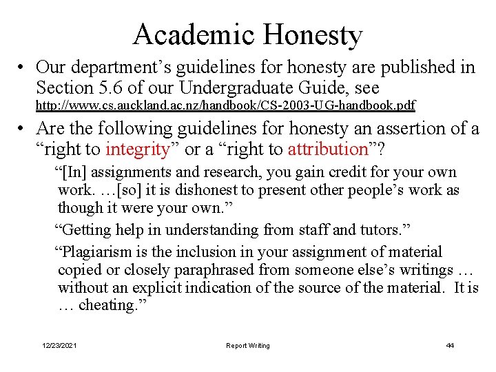 Academic Honesty • Our department’s guidelines for honesty are published in Section 5. 6