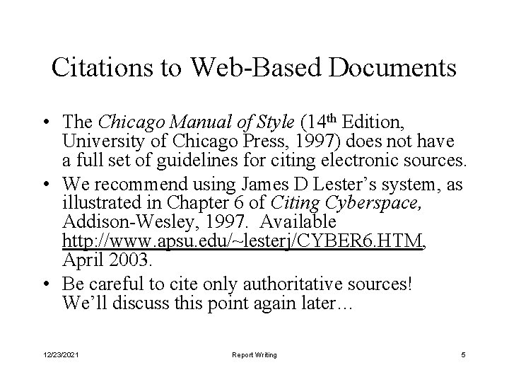 Citations to Web-Based Documents • The Chicago Manual of Style (14 th Edition, University