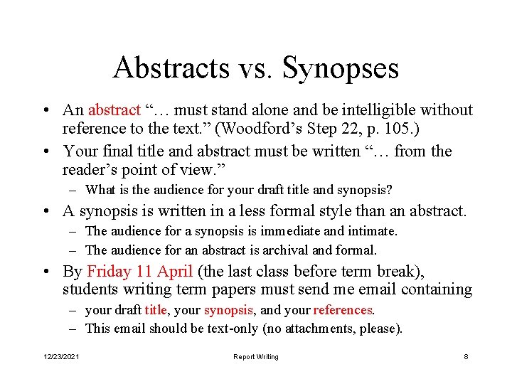 Abstracts vs. Synopses • An abstract “… must stand alone and be intelligible without