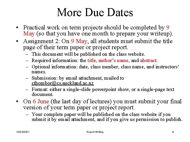 More Due Dates • Practical work on term projects should be completed by 9