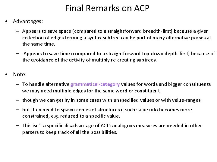 Final Remarks on ACP • Advantages: – Appears to save space (compared to a