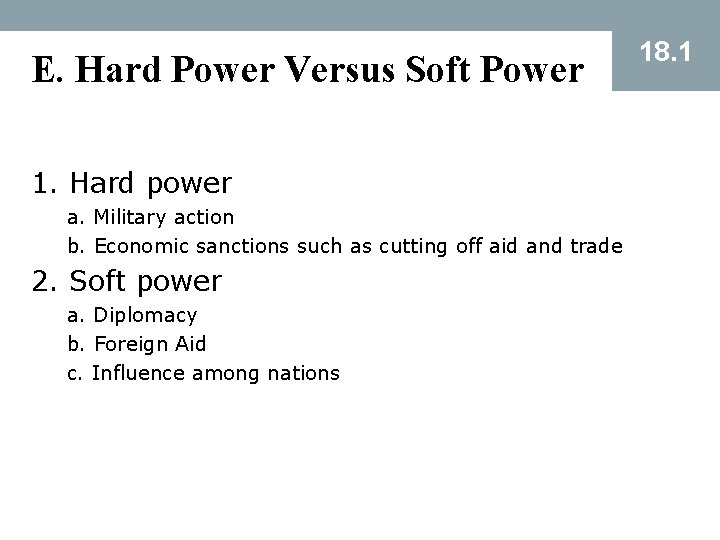 E. Hard Power Versus Soft Power 1. Hard power a. Military action b. Economic