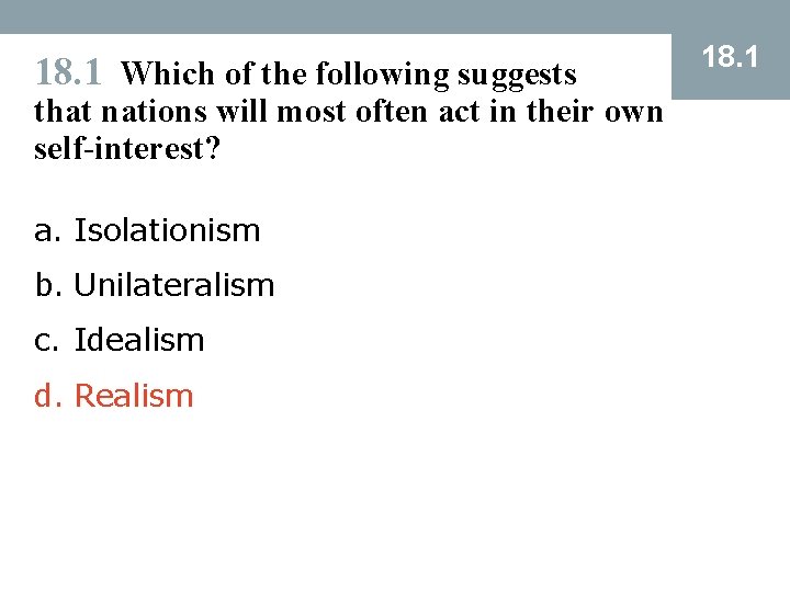 18. 1 Which of the following suggests that nations will most often act in