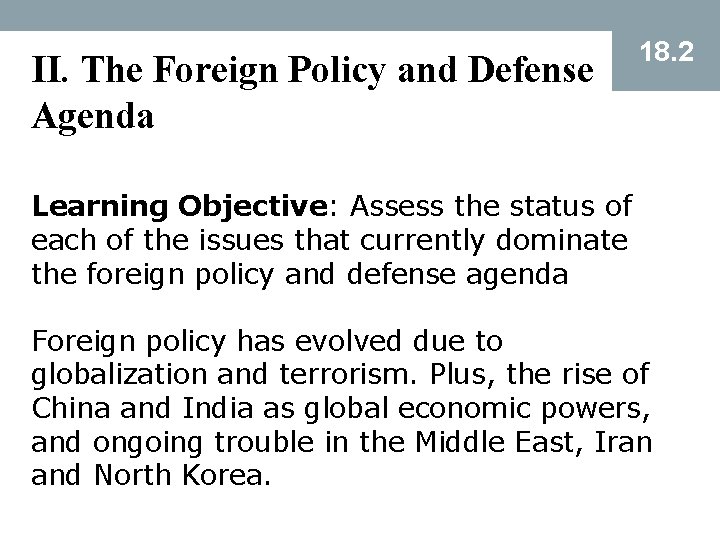 II. The Foreign Policy and Defense Agenda 18. 2 Learning Objective: Assess the status