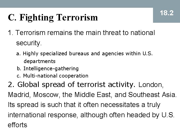 C. Fighting Terrorism 18. 2 1. Terrorism remains the main threat to national security.