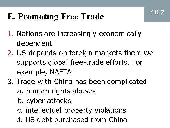 E. Promoting Free Trade 18. 2 1. Nations are increasingly economically dependent 2. US