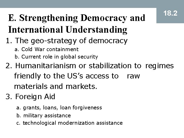 E. Strengthening Democracy and International Understanding 18. 2 1. The geo-strategy of democracy a.