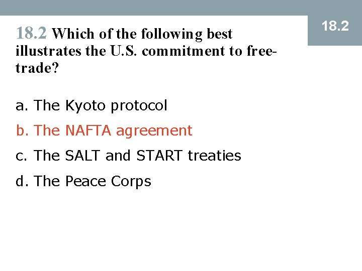 18. 2 Which of the following best illustrates the U. S. commitment to freetrade?