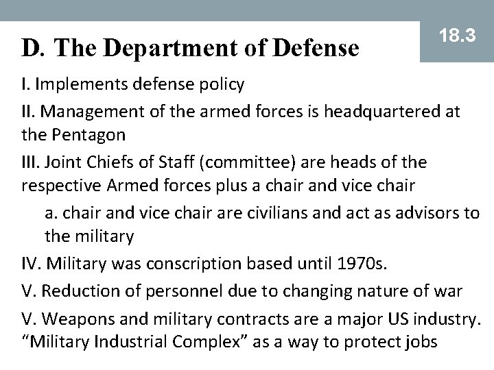 D. The Department of Defense 18. 3 I. Implements defense policy II. Management of