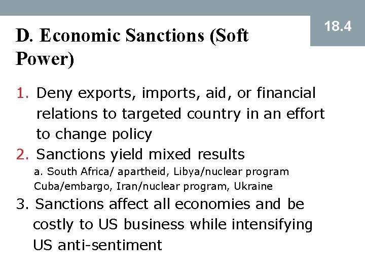 D. Economic Sanctions (Soft Power) 18. 4 1. Deny exports, imports, aid, or financial