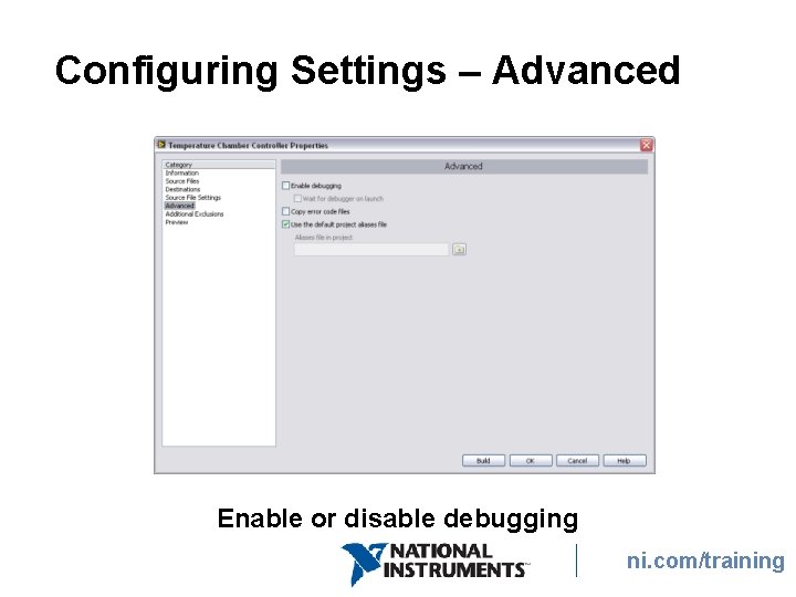 Configuring Settings – Advanced Enable or disable debugging ni. com/training 