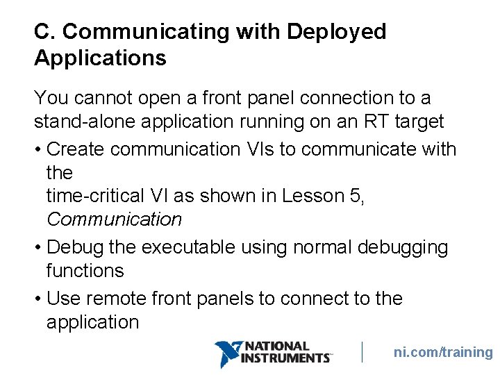 C. Communicating with Deployed Applications You cannot open a front panel connection to a