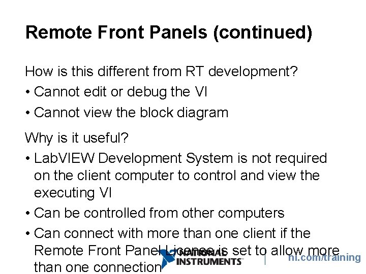 Remote Front Panels (continued) How is this different from RT development? • Cannot edit