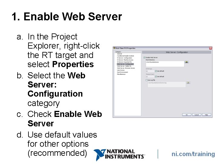 1. Enable Web Server a. In the Project Explorer, right-click the RT target and