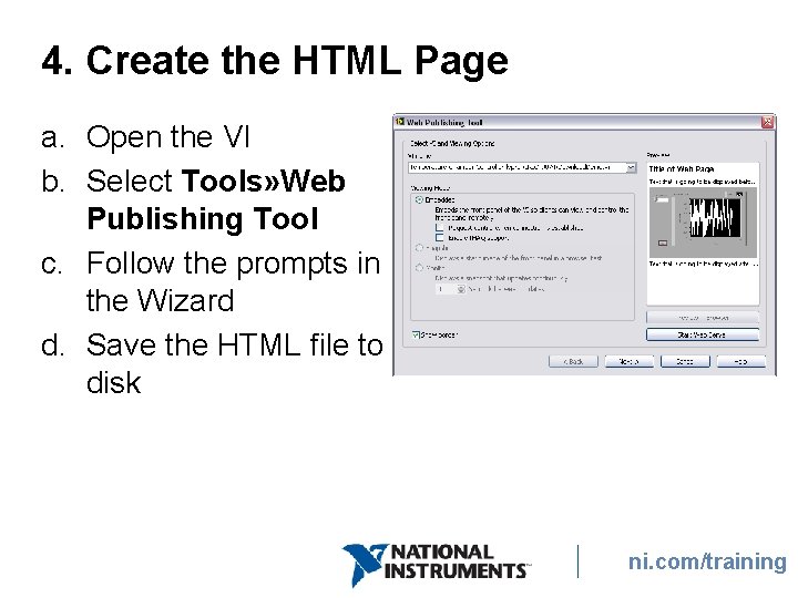 4. Create the HTML Page a. Open the VI b. Select Tools» Web Publishing