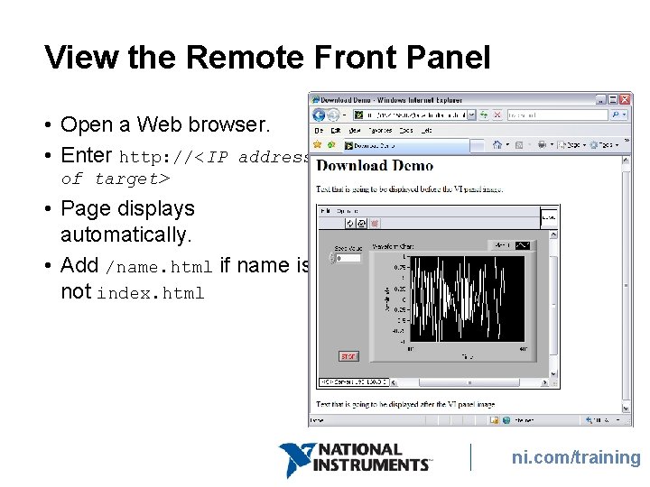 View the Remote Front Panel • Open a Web browser. • Enter http: //<IP
