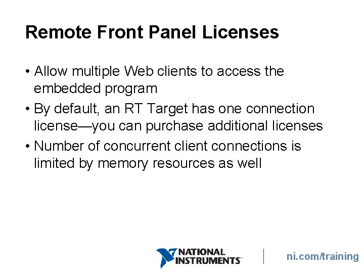 Remote Front Panel Licenses • Allow multiple Web clients to access the embedded program