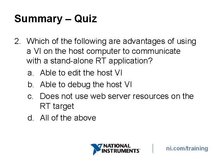Summary – Quiz 2. Which of the following are advantages of using a VI