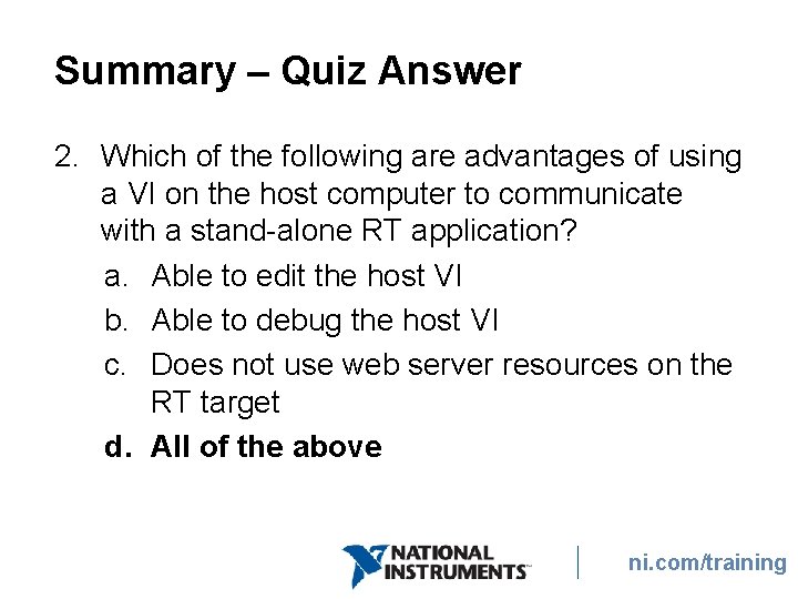 Summary – Quiz Answer 2. Which of the following are advantages of using a